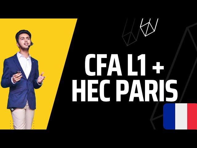 Anand's Journey  of getting into HEC Paris and clearing CFA L1