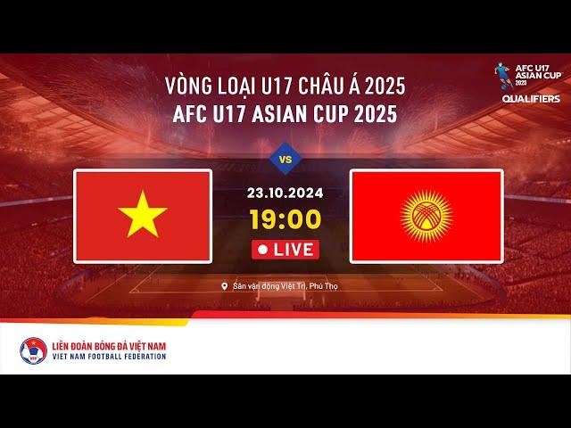  LIVE: VIETNAM - KYRGYZSTAN | 23.10.2024 | AFC U17 ASIAN CUP 2025 - GROUP I