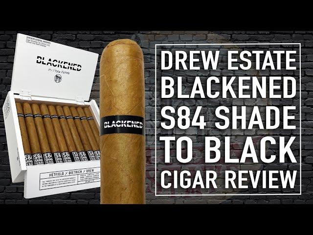 Drew Estate Blackened S84 Shade To Black Cigar Review