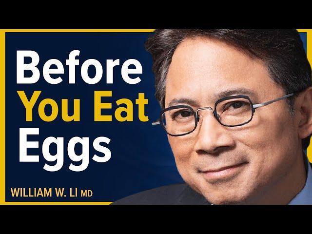 The Real Reason You Should Eat Eggs For Longevity | Dr. William Li