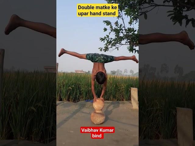 double matke ke upar hand stand #shortvideo Vaibhav Kumar bind