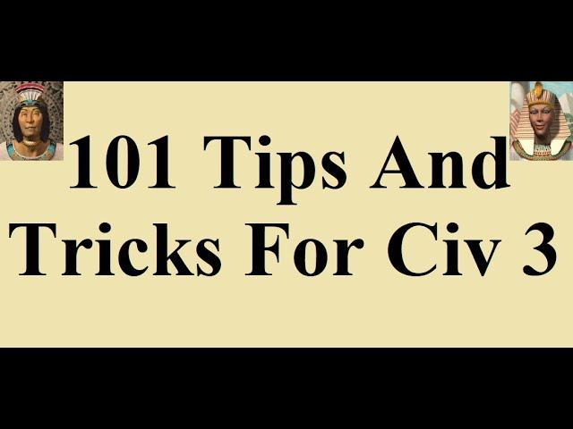 101 Tips And Tricks For Civ 3