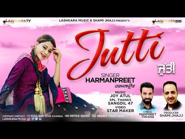 Jutti (Official Video HD) | Harmanpreet | Lashkara Music | 2022 Latest Song