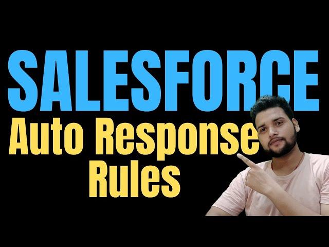 Auto Response rules in Salesforce | Setup Auto Response Rules - SalesforceGeek