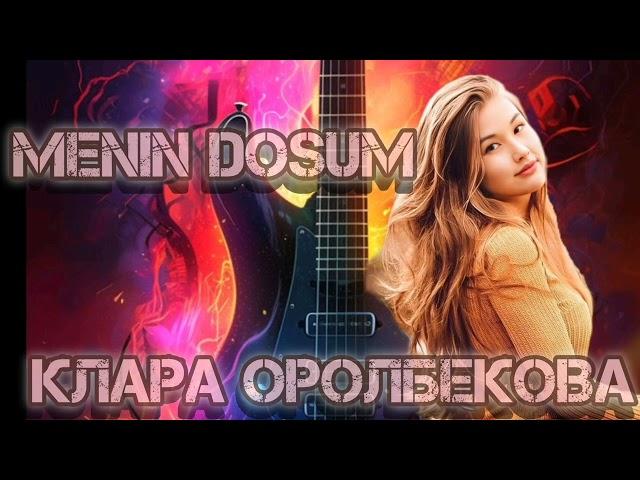 Клара Оролбекова - Менин досум.