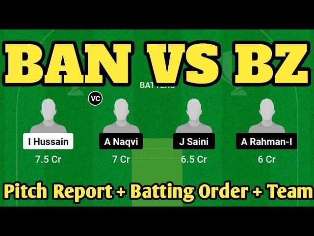 BAN vs BZ Dream11 Team Prediction Today | BAN vs BZ Dream11 Prediction