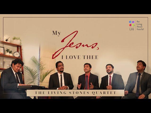 MY JESUS, I LOVE THEE | THE LIVING STONES QUARTET | #thelsq