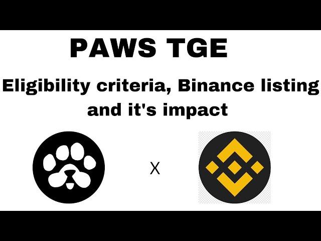 PAWS AIRDROP TGE : ELIGIBILITY CRITERIA REVEALED || BINANCE LISTING CONFIRMED