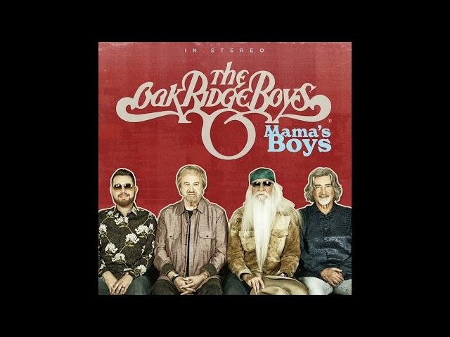 The Oak Ridge Boys - Mama's Boys (Official Audio)