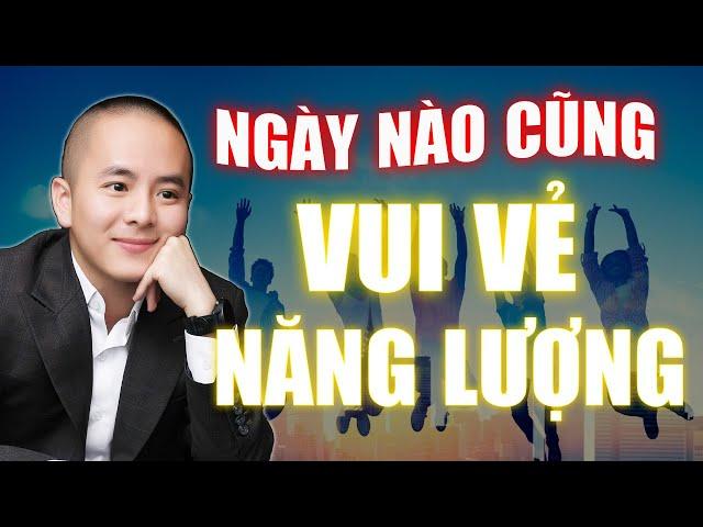 Thói quen tuyệt vời để TÍCH CỰC & NĂNG LƯỢNG mỗi ngày (chắc chắn) | Master Anh Đức