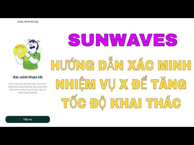 SUNWAVES, HƯỚNG DẪN XÁC MINH NHIỆM VỤ TRÊN X ĐỂ TĂNG TỐC ĐỘ KHAI THÁC