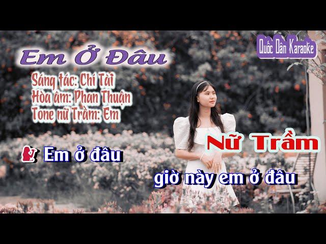 Karaoke Em Ở Đâu | Tango | Tone Nữ Trầm (Em,Tp:118) | Quốc Dân Karaoke