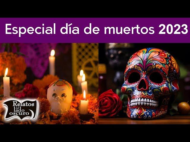 The day of the death (día de muertos) 2023 || Relatos del lado oscuro