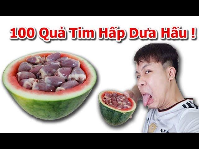 Nguyễn Đức Nam - Hấp  " 100 QUẢ TIM " Trong Trái Dưa Hấu - Tim Cook Fruit Watermelon