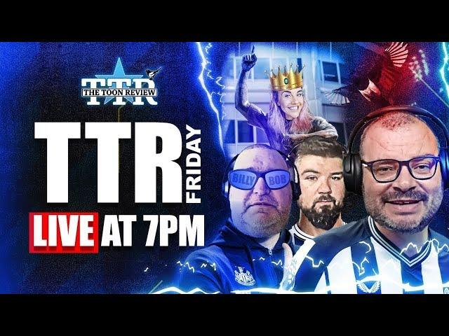 TTR Friday! | NUFC Fan Forum