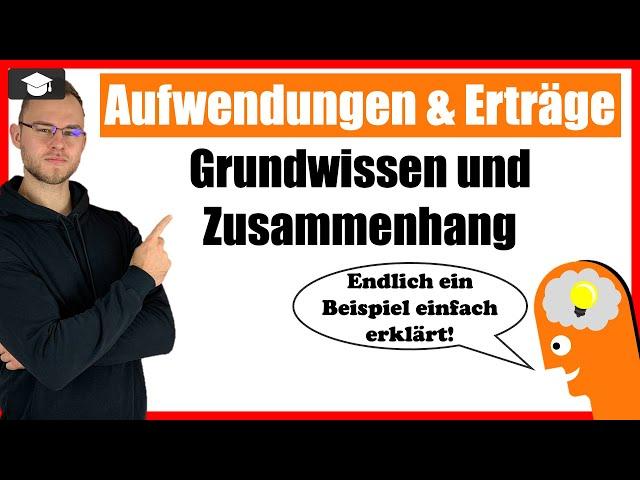 Aufwand und Ertrag einfach erklärt: Aufwendungen und Erträge