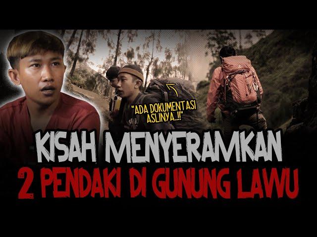 MERINDING!! ADA DOKUMENTASINYA.. KESAKSIAN 2 PENDAKI DI Gn. LAWU!! SEREM BANGET