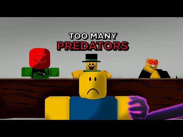 Too Many Predators || ROBLOX