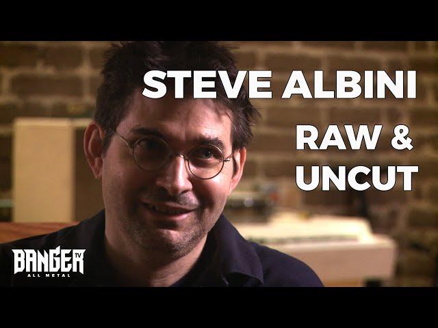 RAW and UNCUT STEVE ALBINI Interview from Metal Evolution | BANGERTV