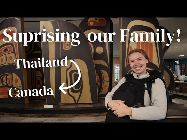 SURPRISING OUR FAMILIES | Travel Vlog | Thailand to Canada