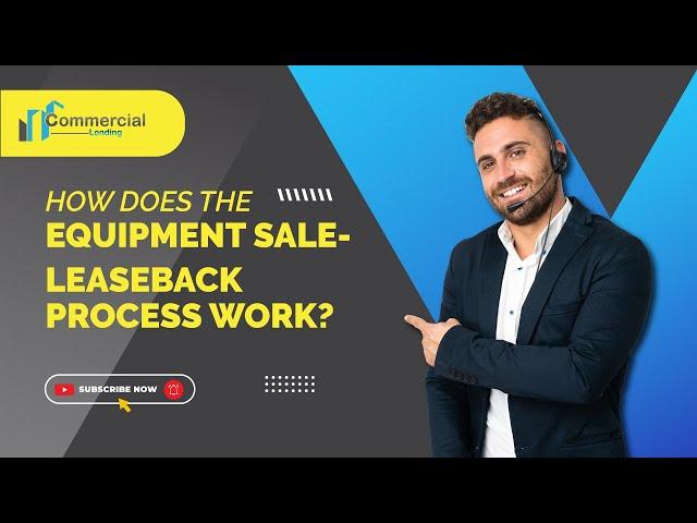 How does the equipment sale leaseback process work? Learn from these simple tips