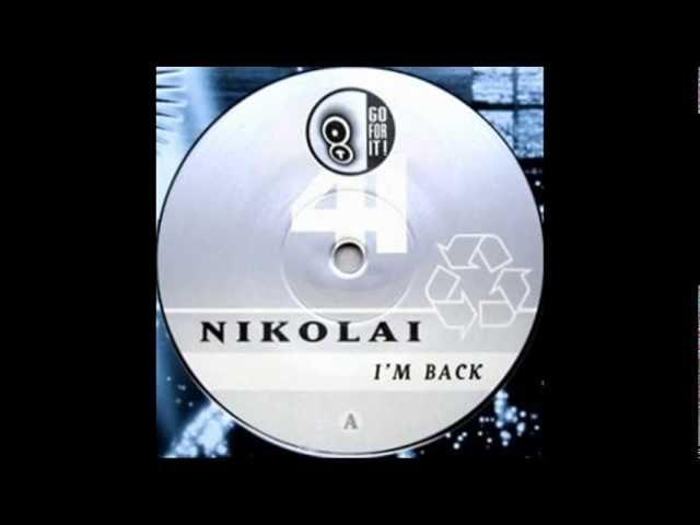 Nikolai - I'm back (1999 Steve Baltes remixx)