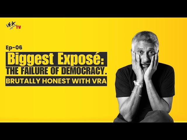 Ep#06 Biggest Exposé: The Failure of Democracy | #BrutallyHonest with Vivek Ranjan Agnihotri