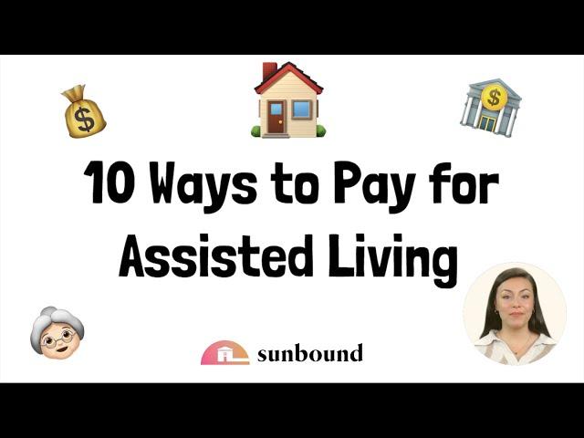 10 Ways to Pay for Assisted Living