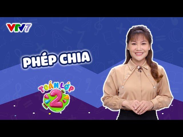 Bài 40 (Học kỳ 2): Phép chia | TOÁN LỚP 2