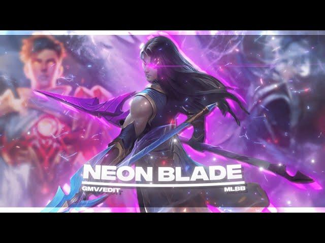 Neon Blade - Mobile Legends | Trillab [ EDIT/GMV ] + Project File !