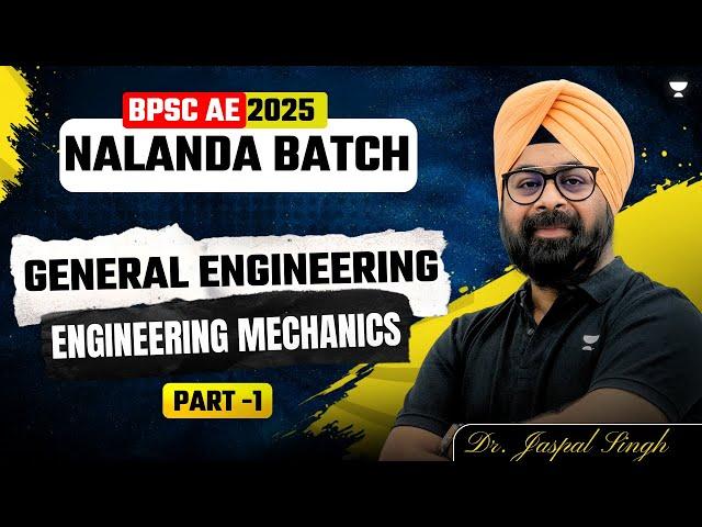BPSC AE 2025 | Nalanda Batch | General Engineering | Mechanics | Part 1 | Dr. Jaspal Singh