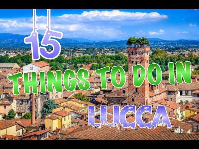 Top 15 Things To Do In Lucca, Italy