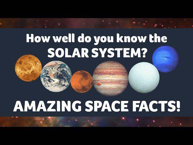 How well do you know THE SOLAR SYSTEM? Amazing SPACE facts quiz!