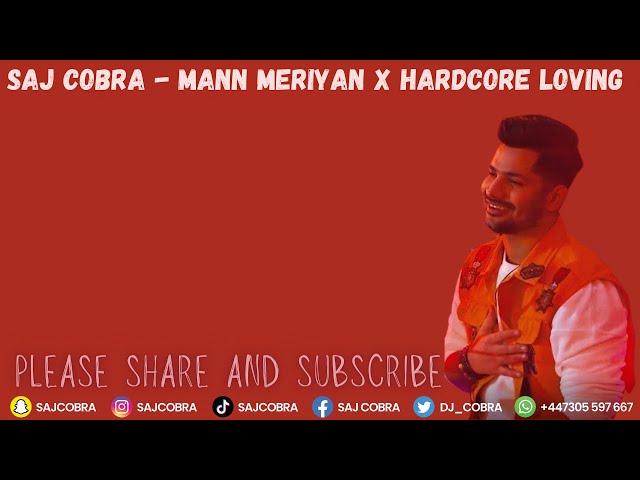 MANN MERIYAN | HARDCORE LOVING | SAJ COBRA | TAHIR ABBAS | SHABBA RANKS | LATEST PUNJABI REMIX 2023