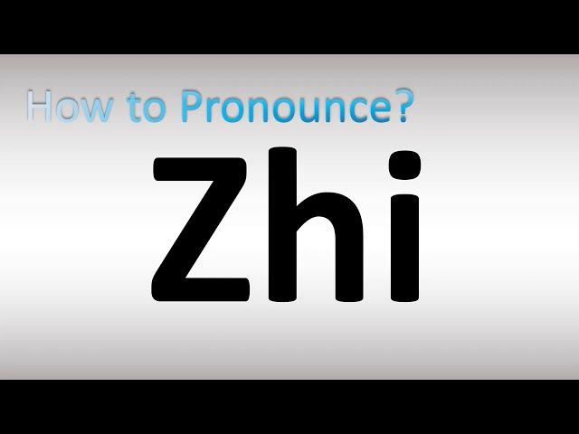 How to Pronounce Zhi