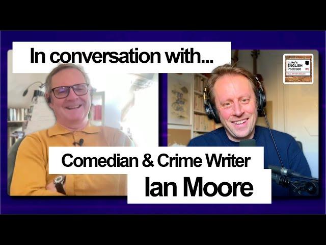 921. From Comedy to Cosy Crime  (with Ian Moore)