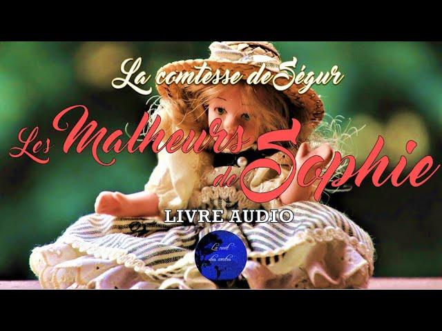 Les Malheurs de Sophie - Comtesse de Ségur (Livre Audio Complet )