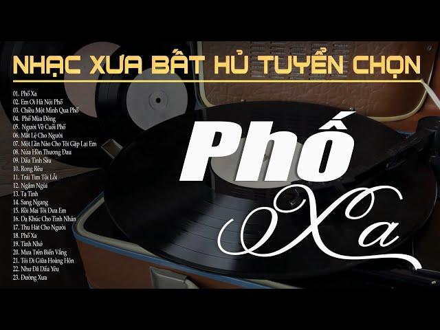 Phố Xa, Em Ơi Hà Nội Phố - LK Nhạc Vàng Hải Ngoại Xưa Bất Hủ Hay Nhất Còn Mãi Theo Thời Gian