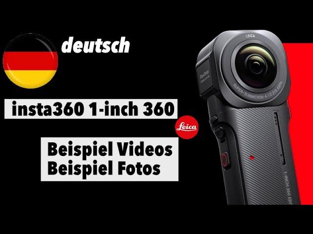 Beispielvideos u. Beispielbilder der insta360 1-inch 360 Kamera - deutsch - 4K