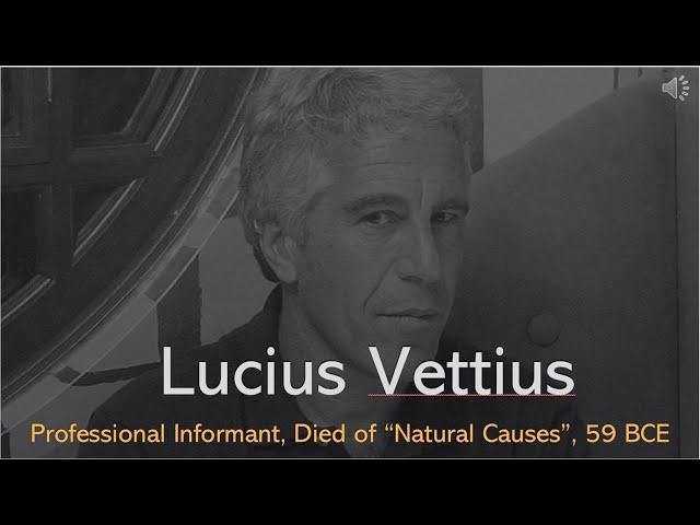 Lucius Vettius, Professional Informant, Died of "Natural Causes" 59 BCE