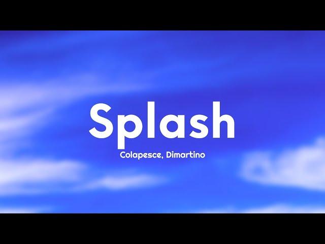 Colapesce, Dimartino - Splash (Testo/Lyrics) (Sanremo 2023)
