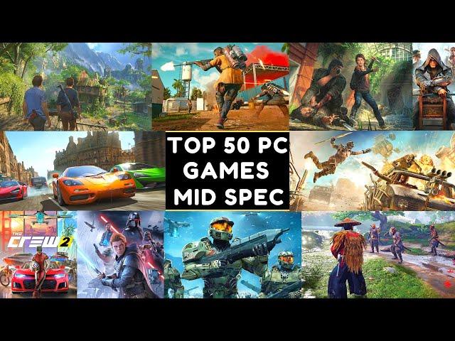 TOP 50 BEST MID SPEC PC GAMES FOR 4GB RAM / 6GB RAM / 2GB VRAM IN 2022