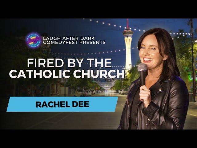 Fired By The Catholic Church | Rachel Dee | Stand Up Comedy