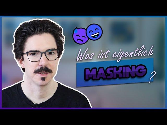 Was ist eigentlich Masking im Autismus? | InsideAut