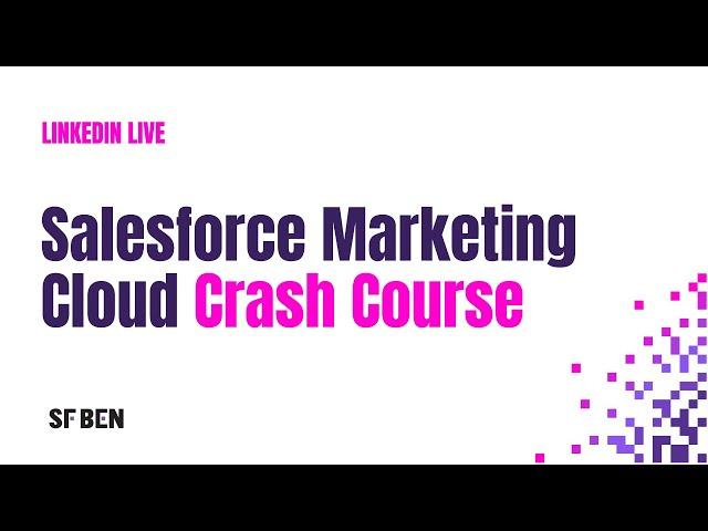 Salesforce Marketing Cloud Crash Course