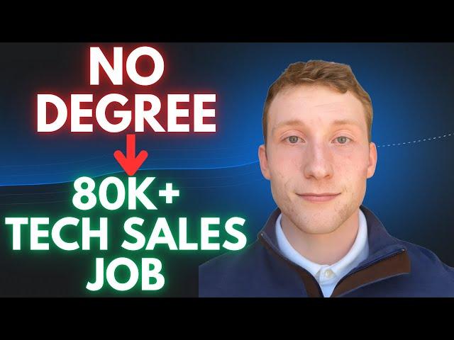 No Degree to $80k+ Tech Sales Job (2025)