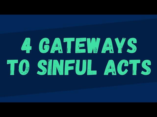 Curing the Soul (92) - Four Gateways to Sinful Acts (2)