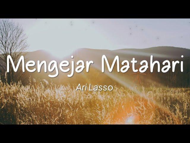 Ari Lasso - Mengejar Matahari (Lirik)