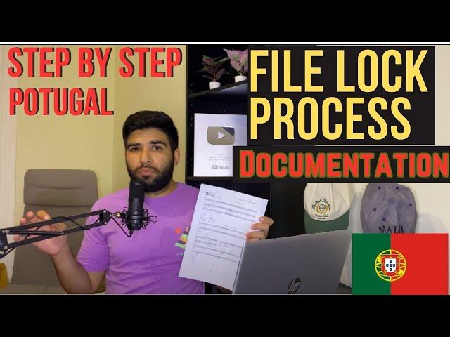 File Lock Process and Documentation in Portugal  Step by step | Portugal  immigration