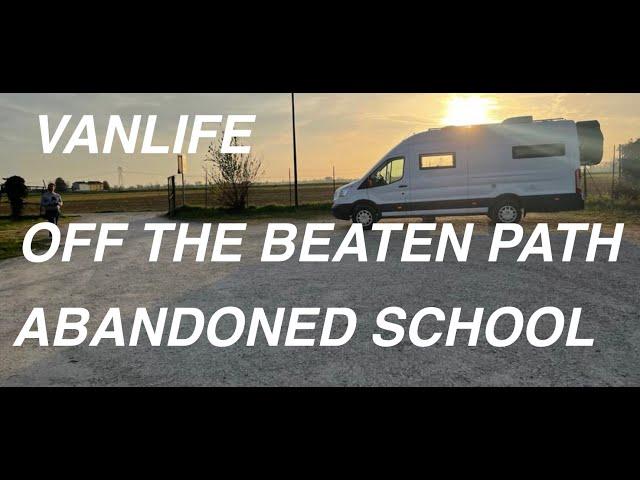 OFF THE BEATEN PATH, VANLIFE IN ITALY TOOK US BY AN ABANDONED SCHOOL